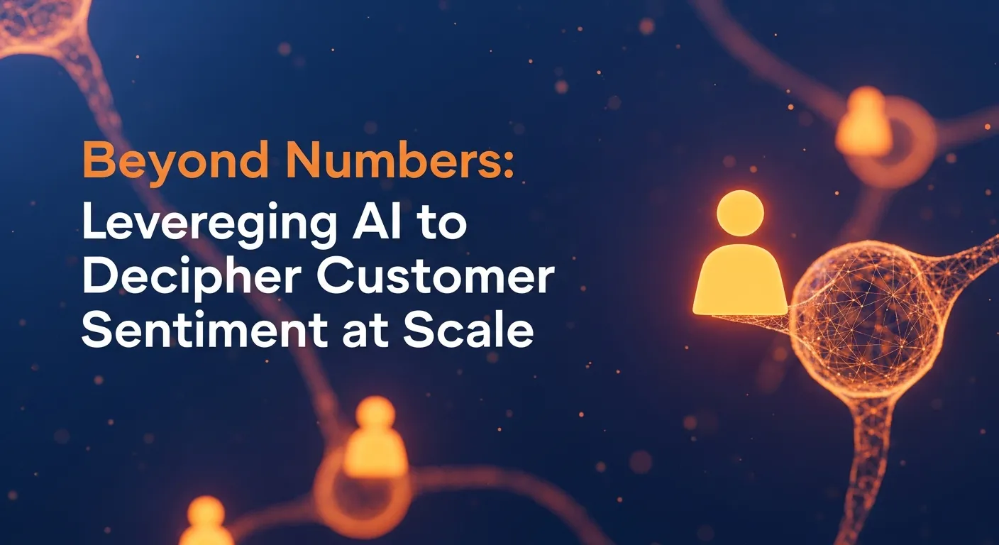 Strategic Intel: Beyond Numbers: Leveraging AI to Decipher Customer Sentiment at Scale