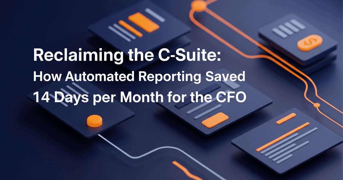 Strategic Intel: Reclaiming the C-Suite: How Automated Reporting Saved 14 Days per Month for the CFO